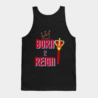 Born 2 Reign, Mug, Mask, Pin Tank Top